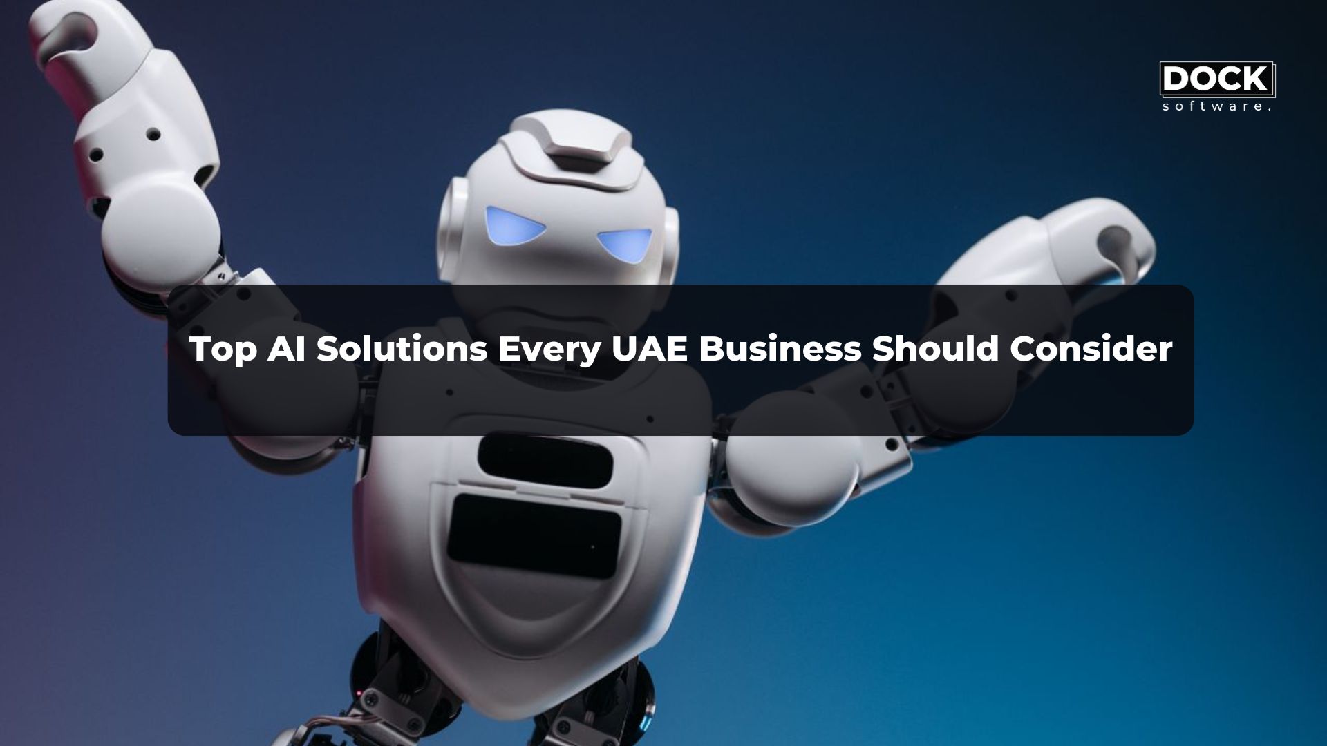 Top AI Solutions Every UAE Business Should Consider