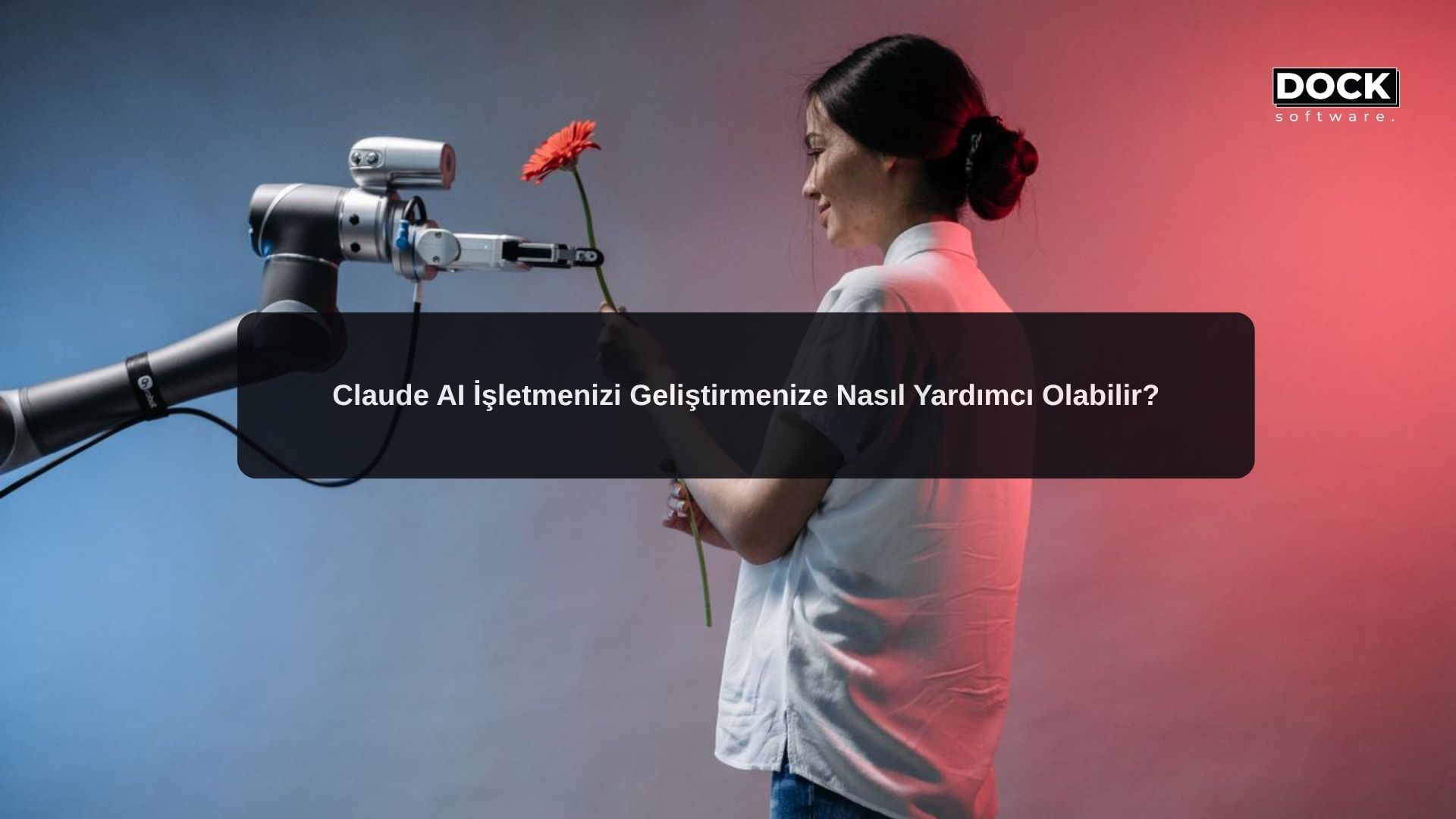 Claude AI İşletmenizi Geliştirmenize Nasıl Yardımcı Olabilir?