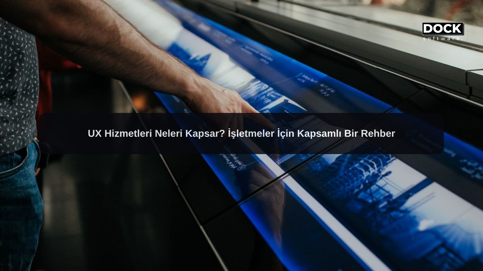 UX Hizmetleri Neleri Kapsar? İşletmeler İçin Kapsamlı Bir Rehber