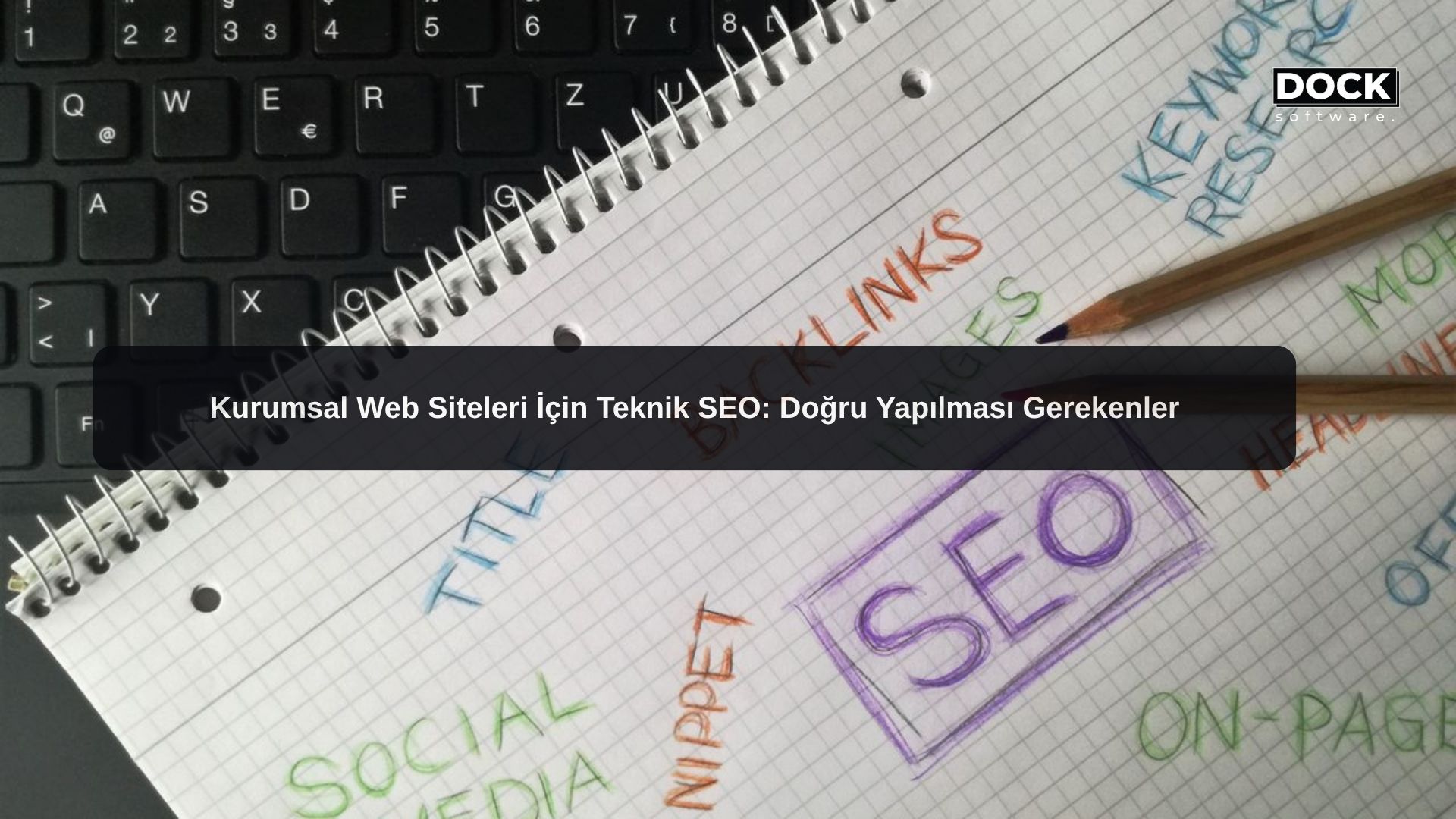 Kurumsal Web Siteleri İçin Teknik SEO: Doğru Yapılması Gerekenler