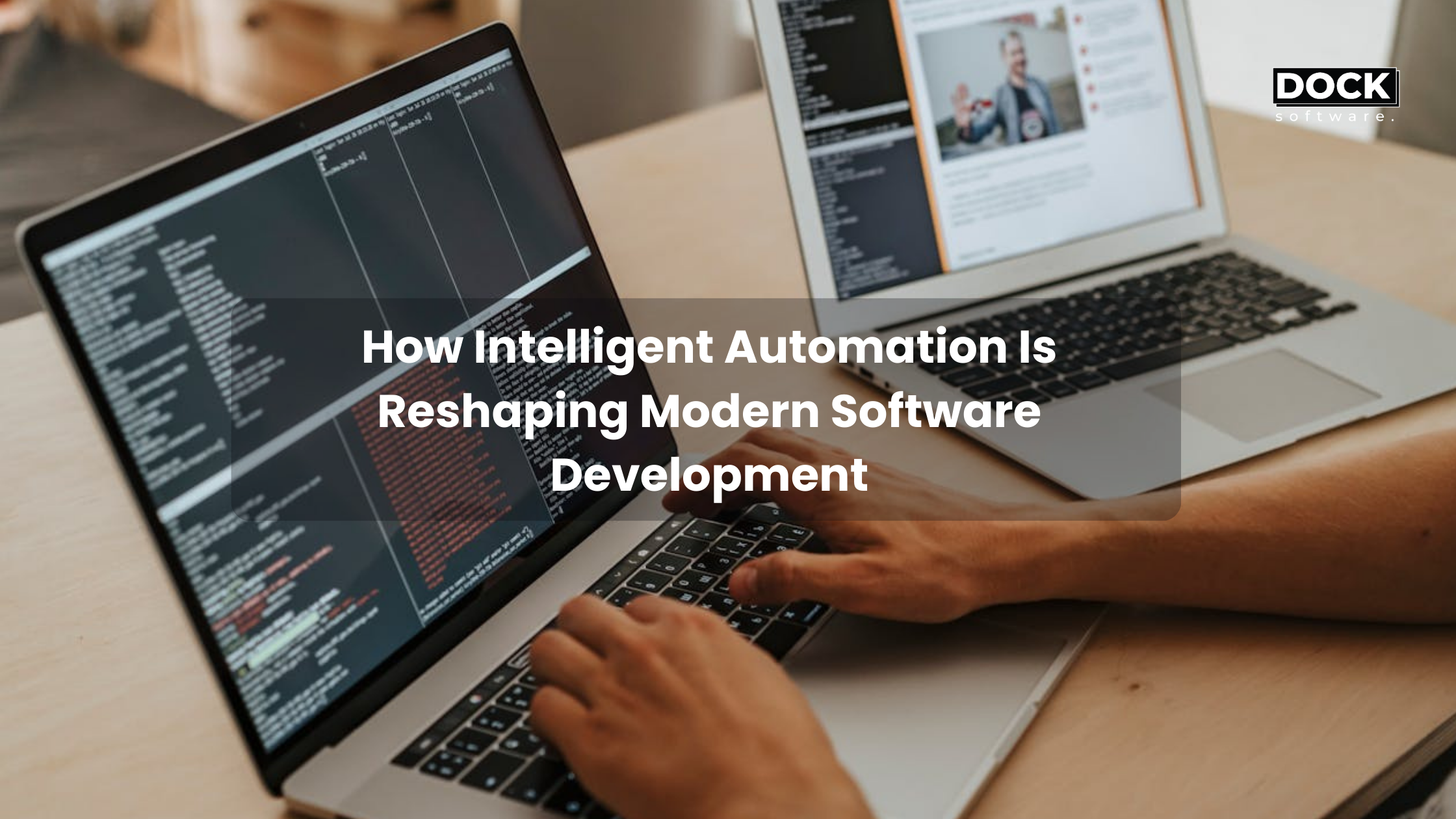 How Intelligent Automation Is Reshaping Modern Software Development