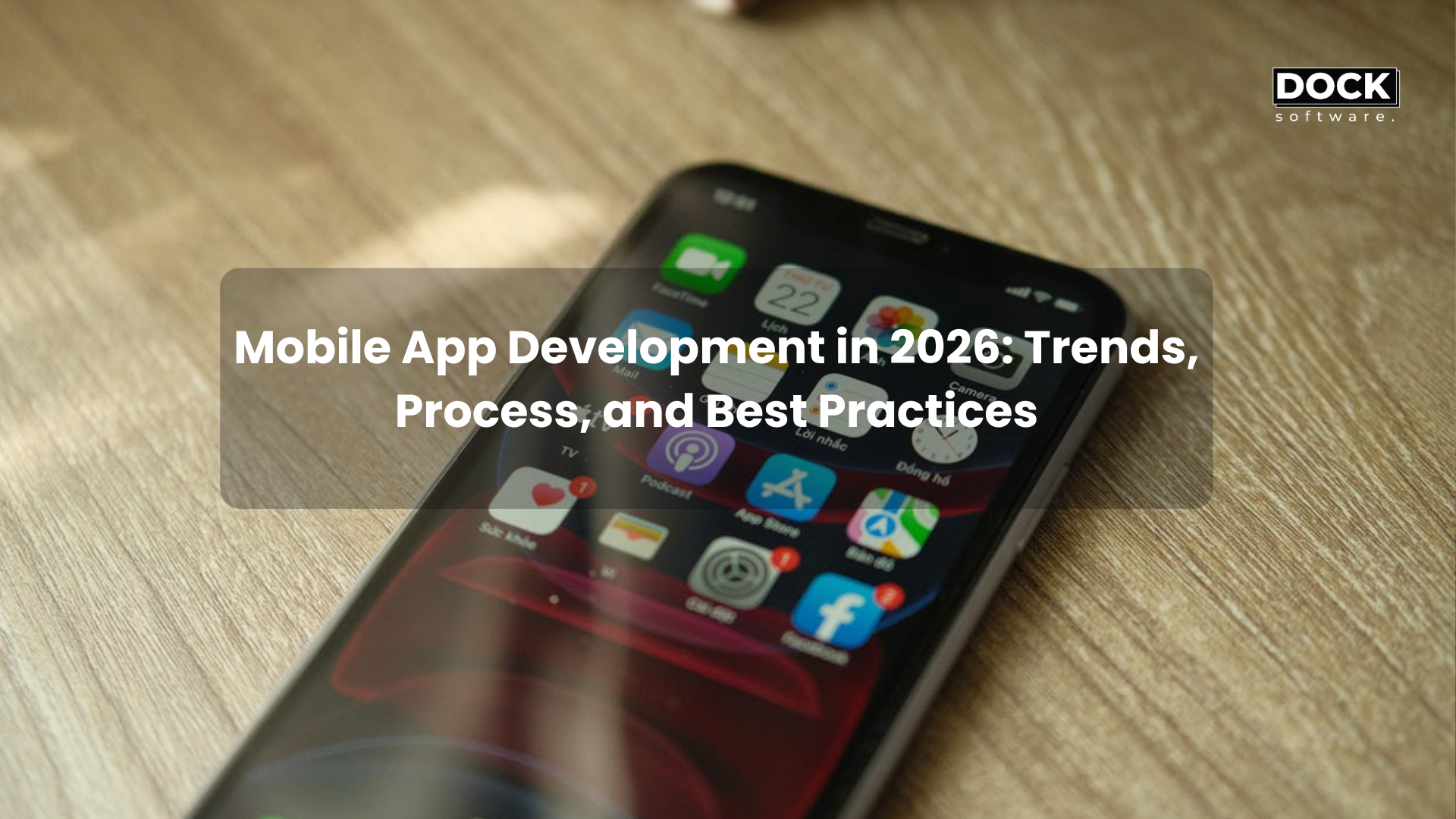 Mobile App Development in 2026: Trends, Process, and Best Practices