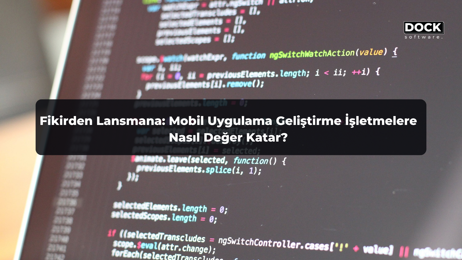 Fikirden Lansmana: Mobil Uygulama Geliştirme İşletmelere Nasıl Değer Katar?