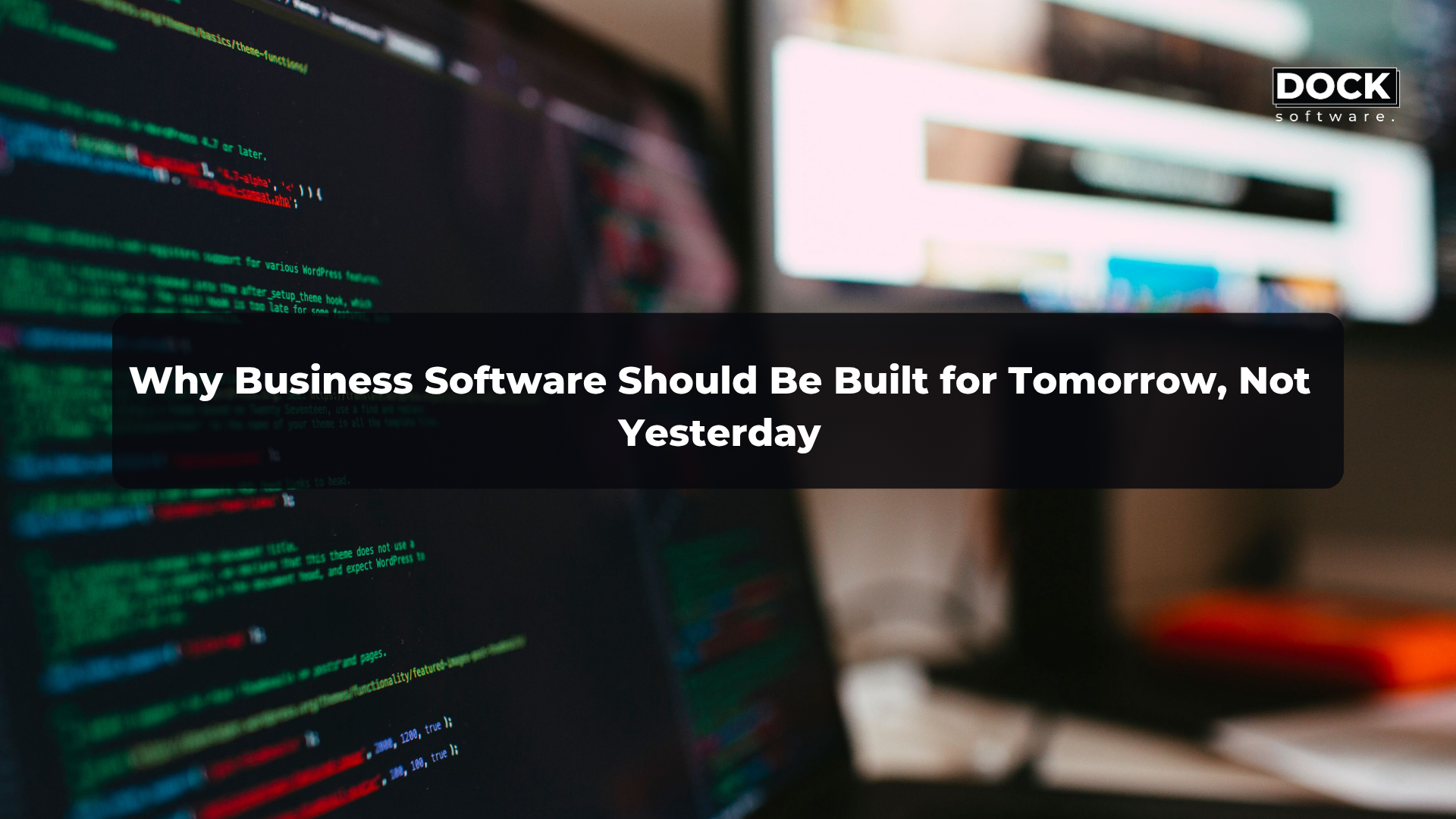 Why Business Software Should Be Built for Tomorrow, Not Yesterday