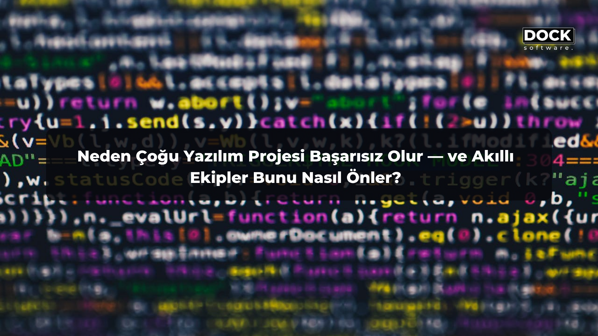Neden Çoğu Yazılım Projesi Başarısız Olur — ve Akıllı Ekipler Bunu Nasıl Önler?