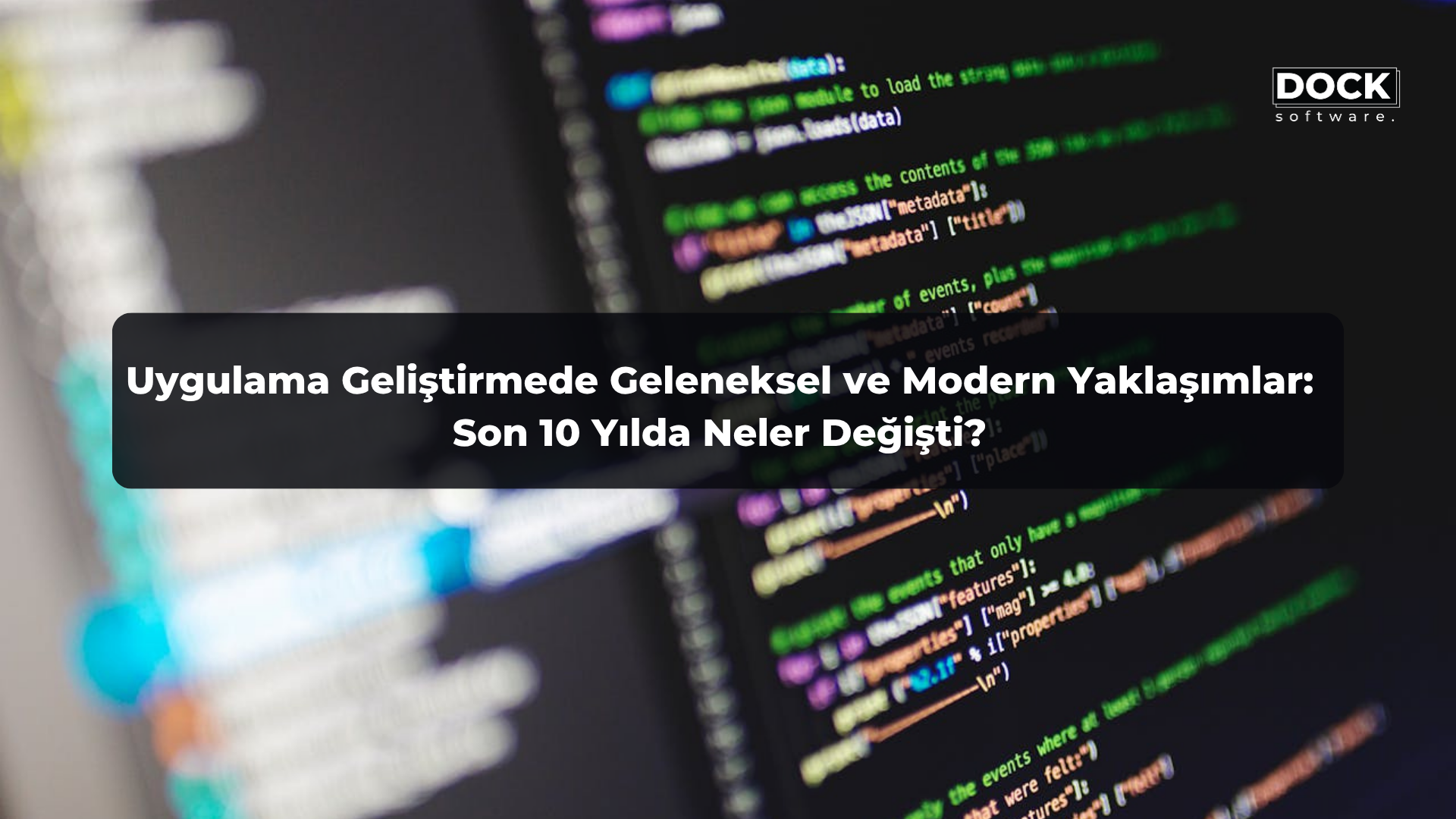 Uygulama Geliştirmede Geleneksel ve Modern Yaklaşımlar: Son 10 Yılda Neler Değişti?