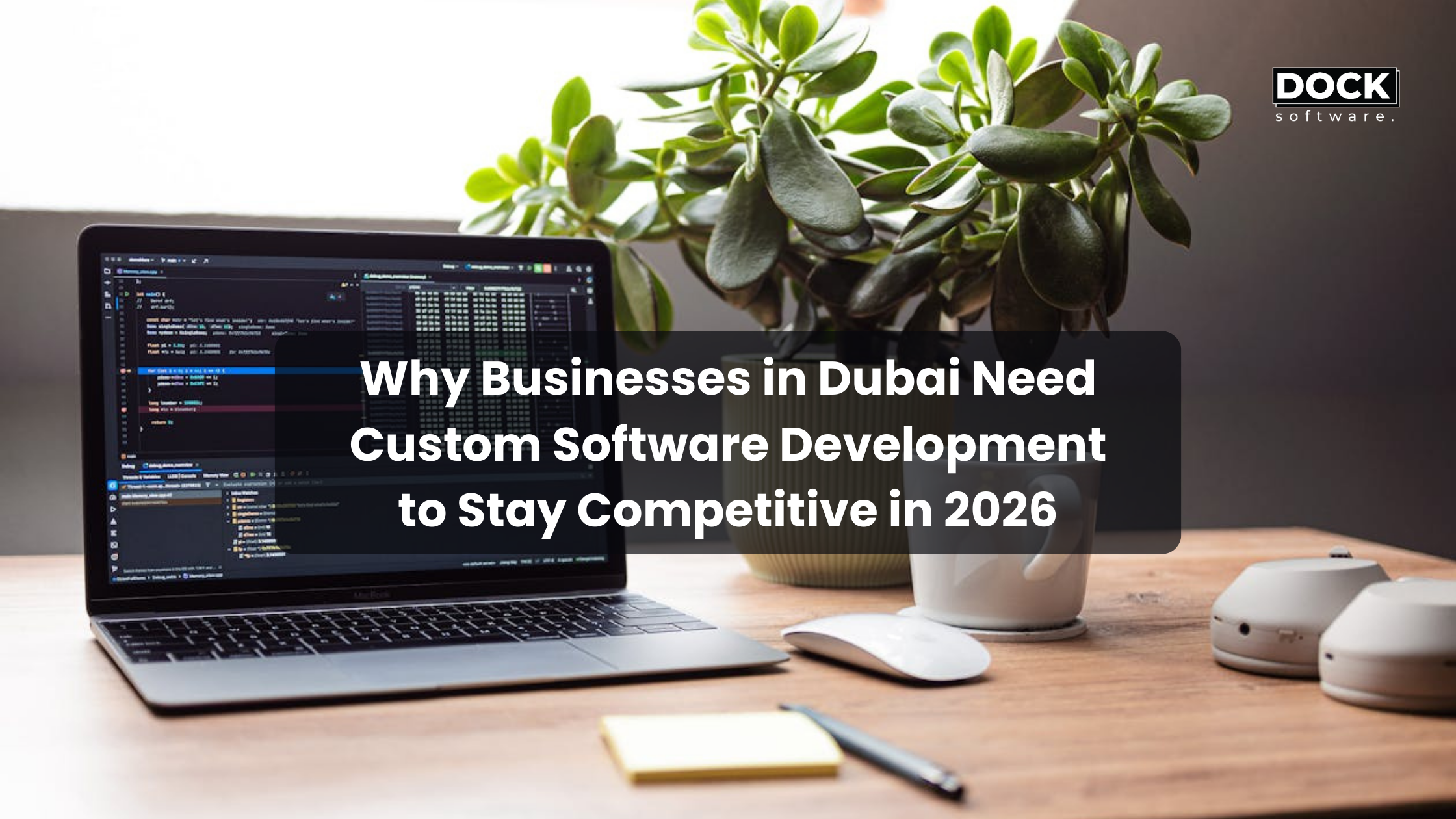 Why Businesses in Dubai Need Custom Software Development to Stay Competitive in 2026