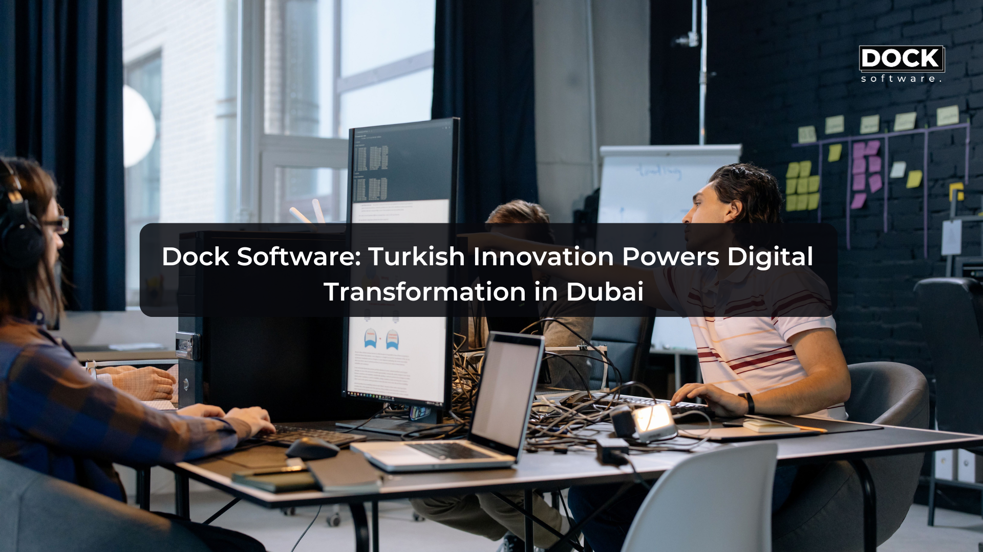 Dock Software: Turkish Innovation Powering Digital Transformation in Dubai