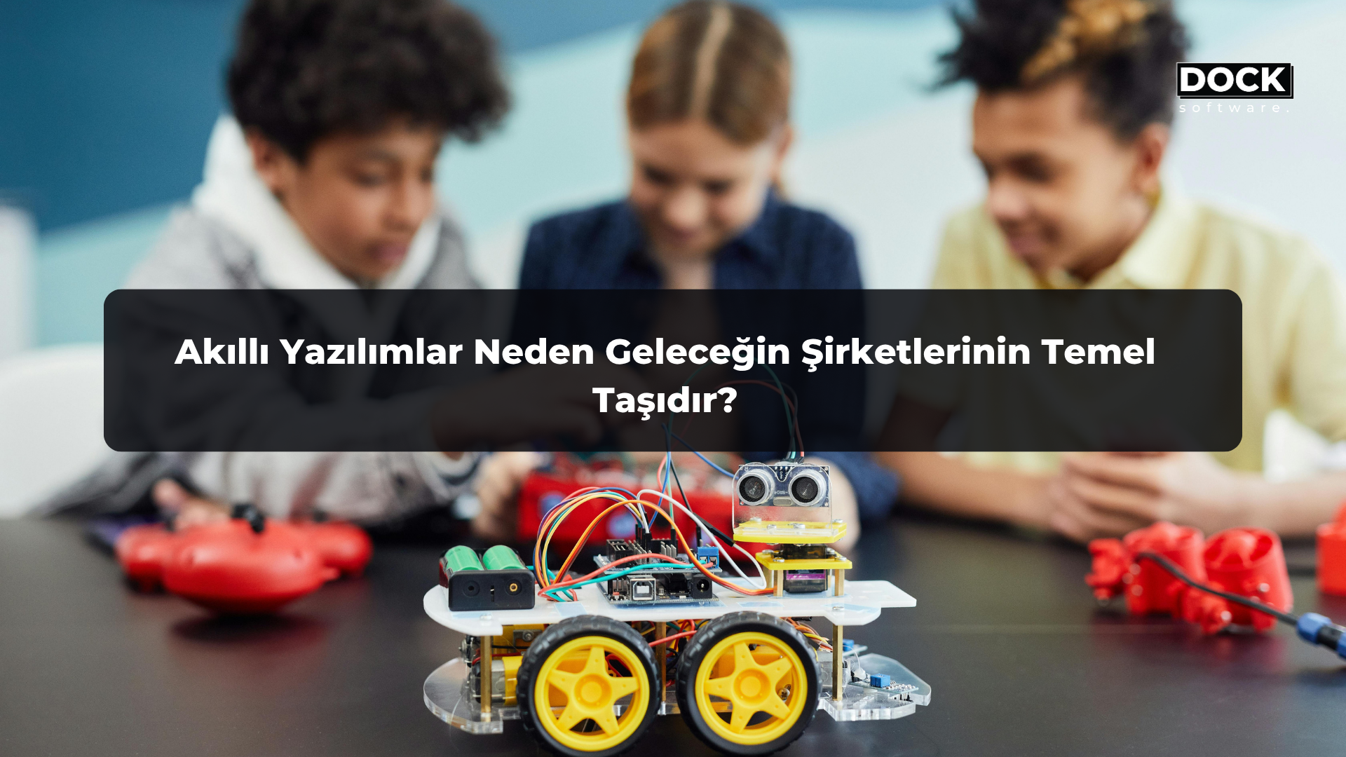 Akıllı Yazılımlar Neden Geleceğin Şirketlerinin Temel Taşıdır?