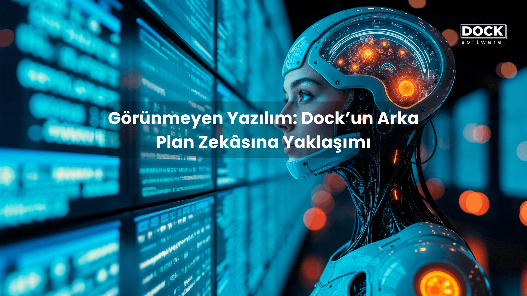 Görünmeyen Yazılım: Dock’un Arka Plan Zekâsına Yaklaşımı