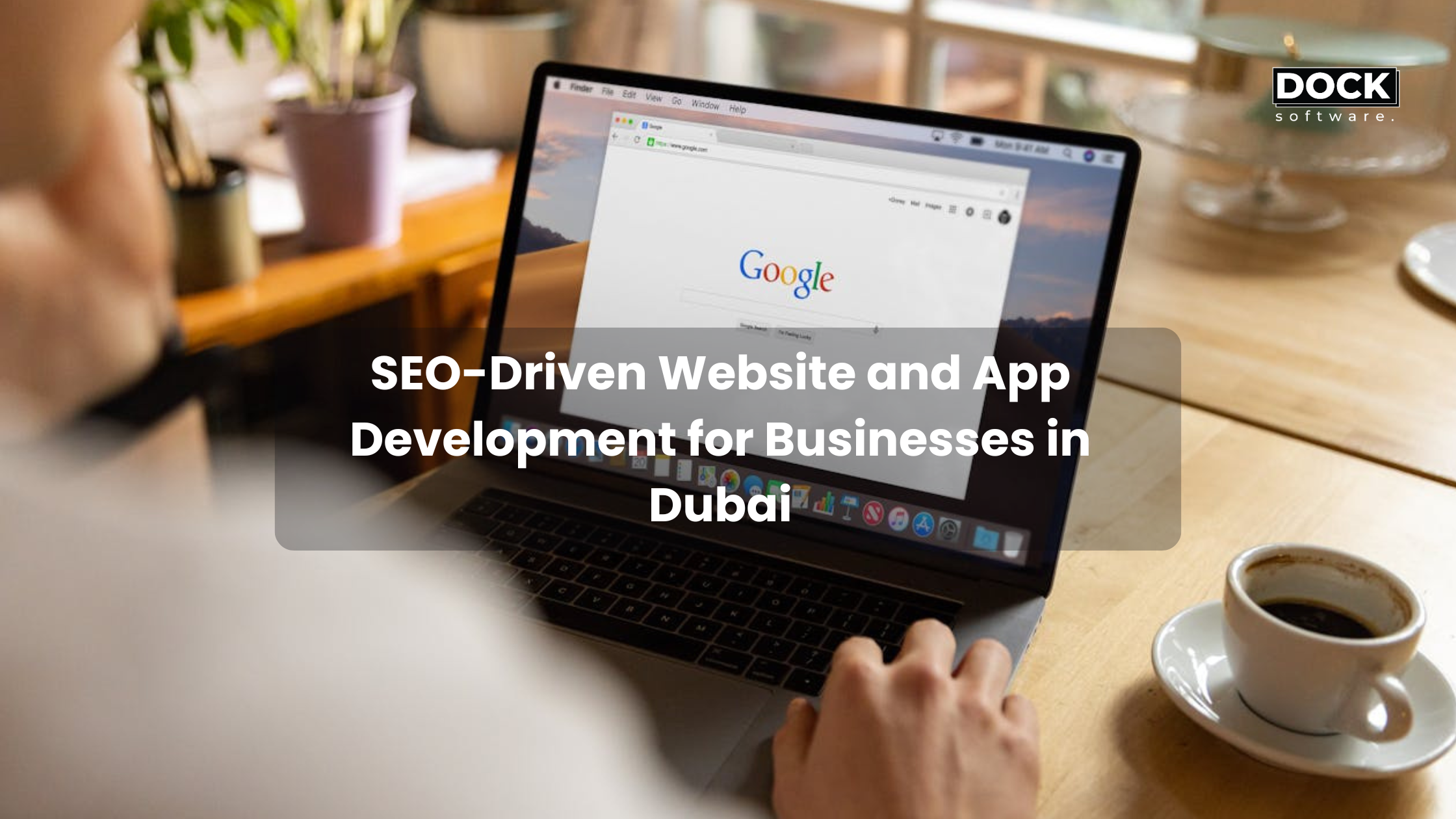 SEO-Driven Website and App Development for Businesses in Dubai