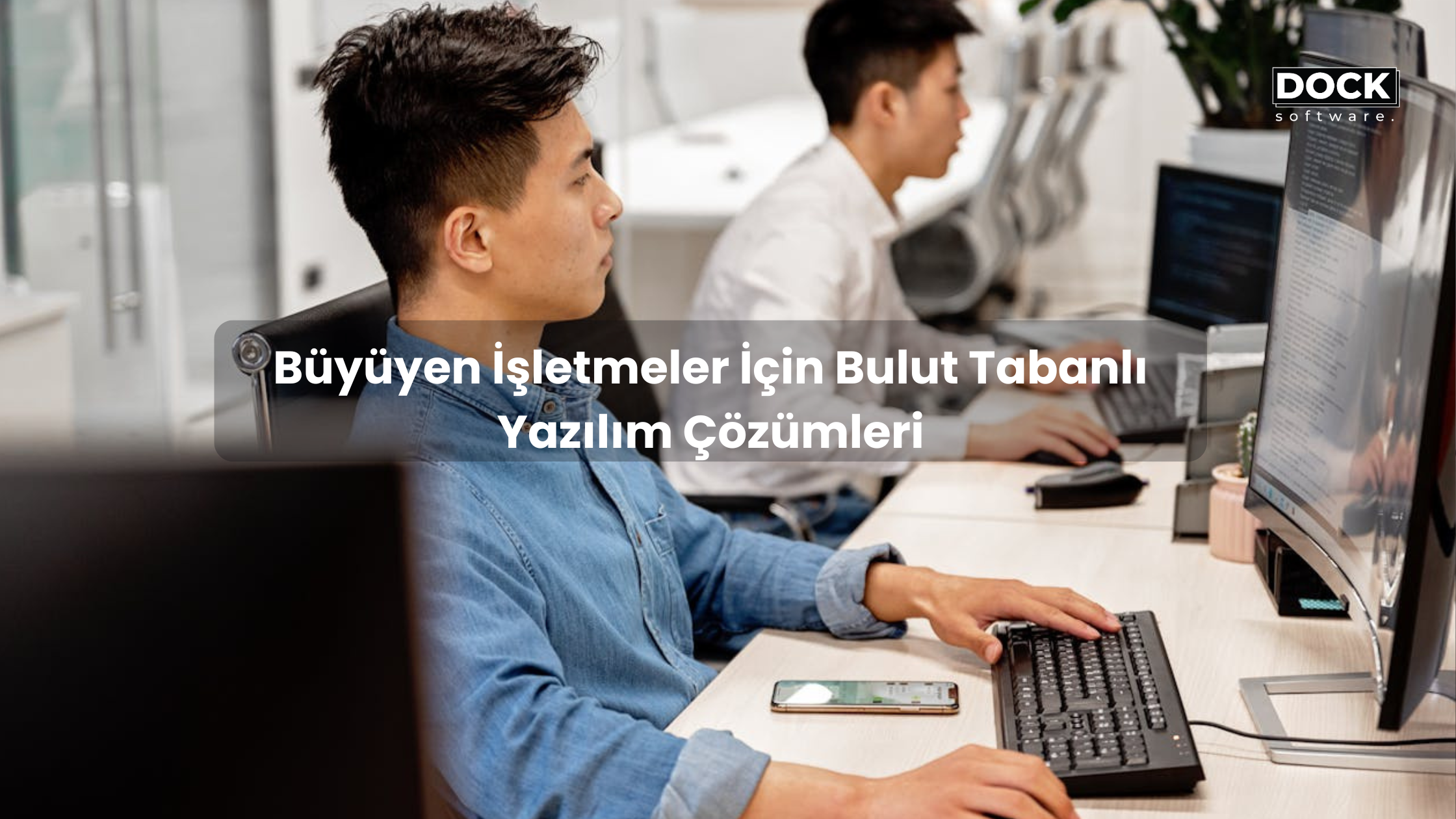 Büyüyen İşletmeler İçin Bulut Tabanlı Yazılım Çözümleri