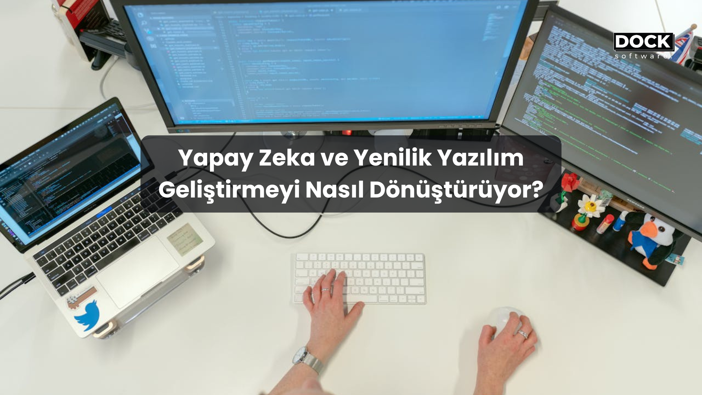 Yapay Zeka ve Yenilik Yazılım Geliştirmeyi Nasıl Dönüştürüyor?