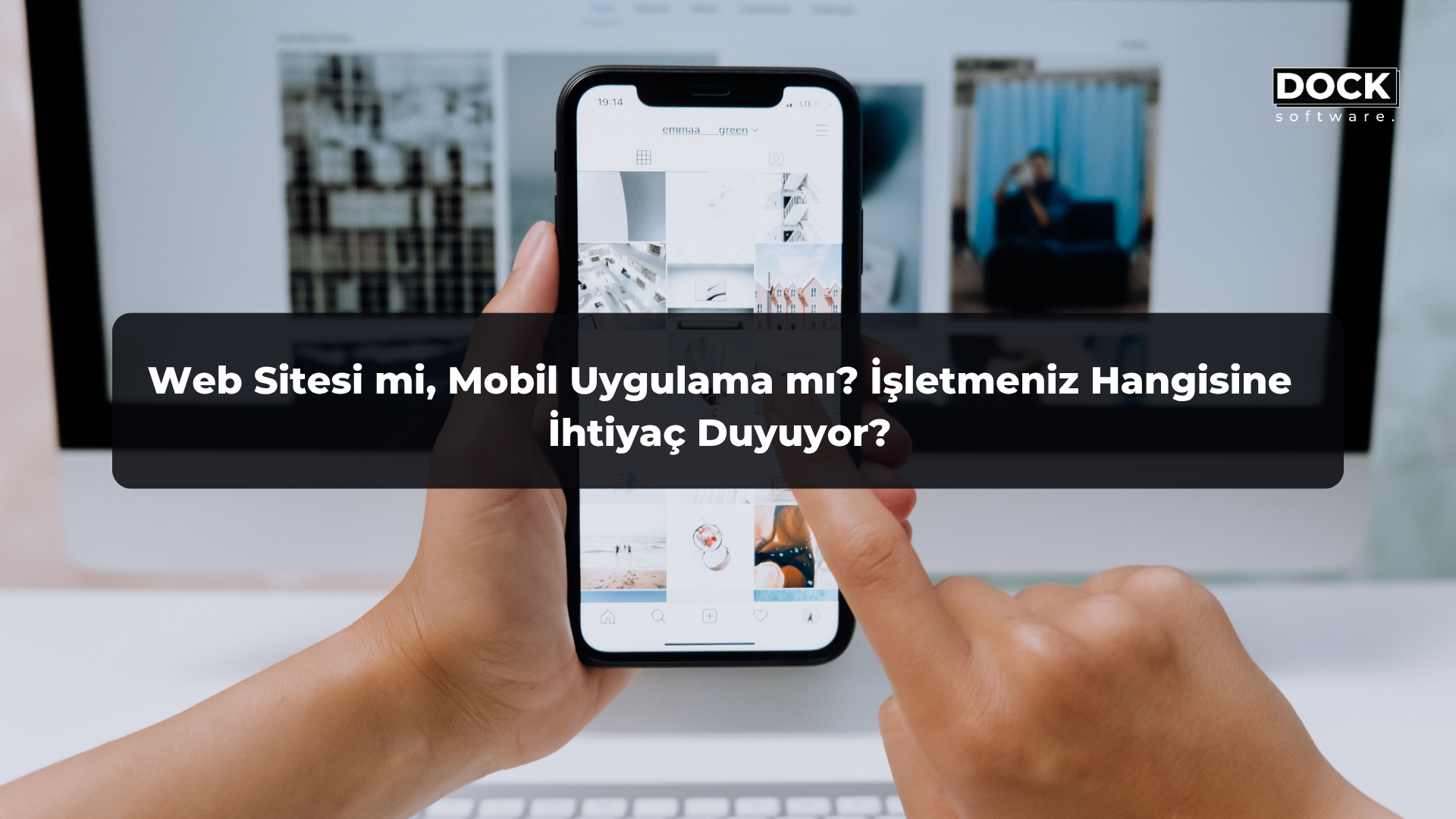 Web Sitesi mi, Mobil Uygulama mı? İşletmeniz Hangisine İhtiyaç Duyuyor?